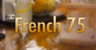 Raising Your Spirits – “The French 75”