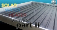 HOW TO BUILD A SOLAR WATER HEATER SYSTEM PANEL | EPISODUL 2