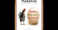 The Organic View Radio Show: Joel Salatin, Folks This Ain’t Normal